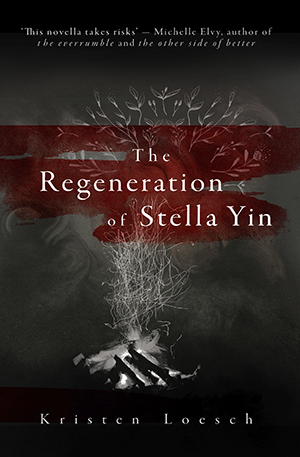 The Regeneration of Stella Yin : Kristen Loesch